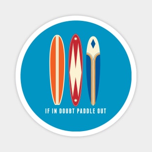 If in doubt paddle out Magnet